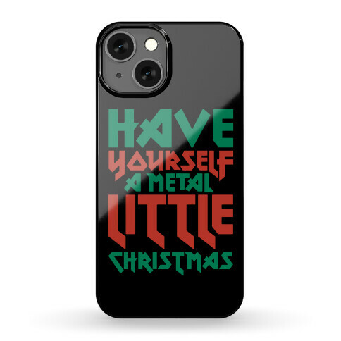 Have Yourself A Metal Little Christmas  Phone Case