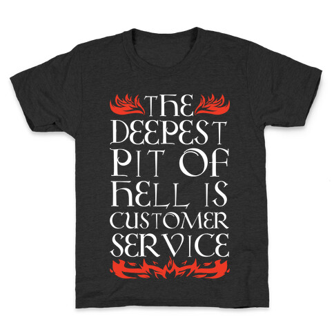 The Deepest Pit Of Hell Is Customer Service Kids T-Shirt