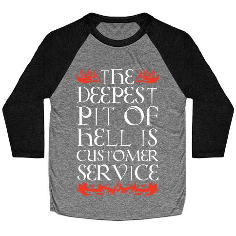 The Deepest Pit Of Hell Is Customer Service Baseball Tee