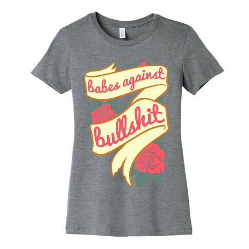 Babes Against Bullshit Womens T-Shirt