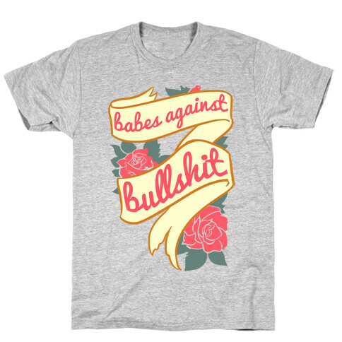 Babes Against Bullshit T-Shirt