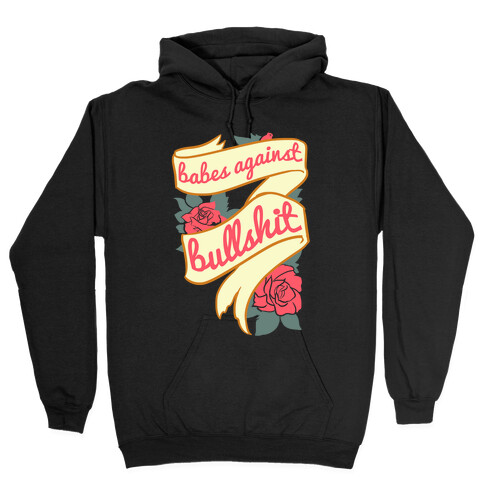 Babes Against Bullshit Hooded Sweatshirt