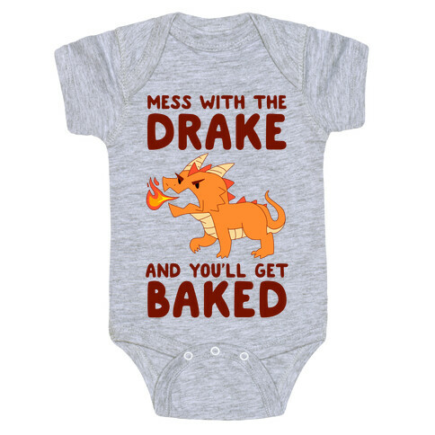 Mess With The Drake And You'll Get Baked Baby One-Piece