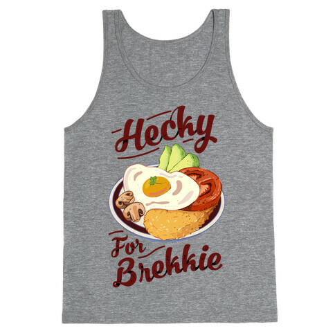 Hecky For Brekkie  Tank Top