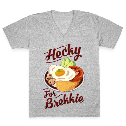 Hecky For Brekkie  V-Neck Tee Shirt