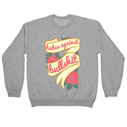 Babes Against Bullshit Pullover