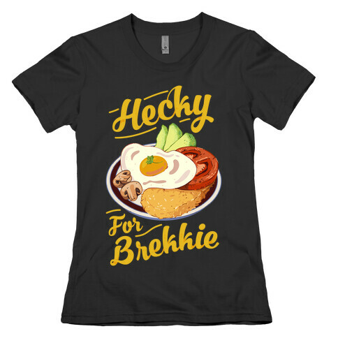 Hecky For Brekkie  Womens T-Shirt