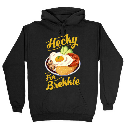 Hecky For Brekkie  Hooded Sweatshirt