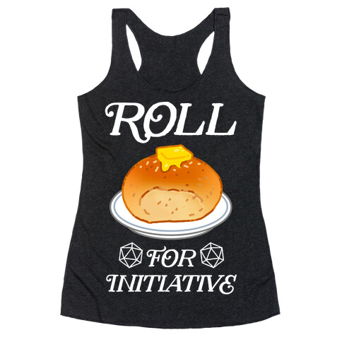 Roll for Initiative  Racerback Tank Top