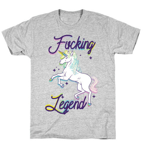 F***ing Legend (Unicorn) T-Shirt