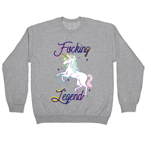 F***ing Legend (Unicorn) Pullover