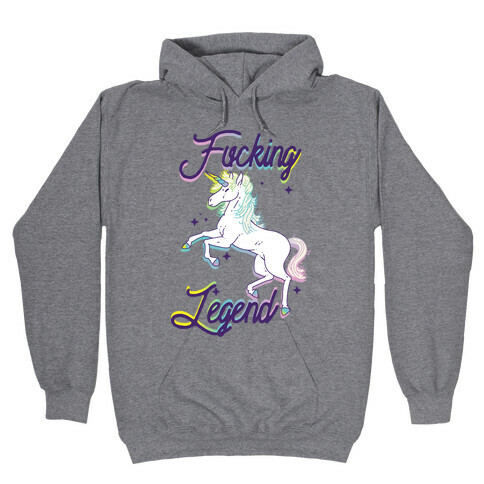 F***ing Legend (Unicorn) Hooded Sweatshirt