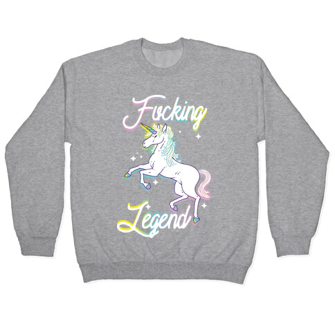 F***ing Legend (Unicorn) Pullover