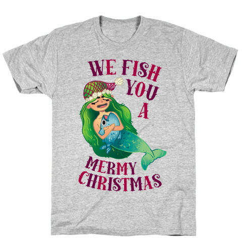 We Fish You a Mermy Christmas T-Shirt