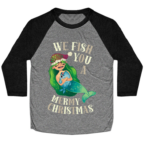 We Fish You a Mermy Christmas Baseball Tee