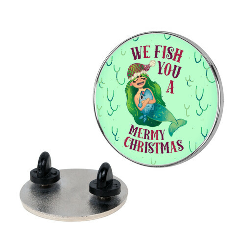 We Fish You a Mermy Christmas Pin