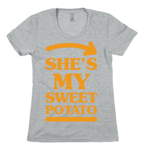 She's My Sweet Potato Womens T-Shirt