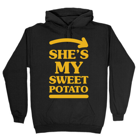 She's My Sweet Potato Hooded Sweatshirt