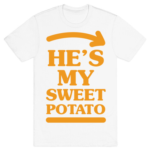 He's My Sweet Potato T-Shirt