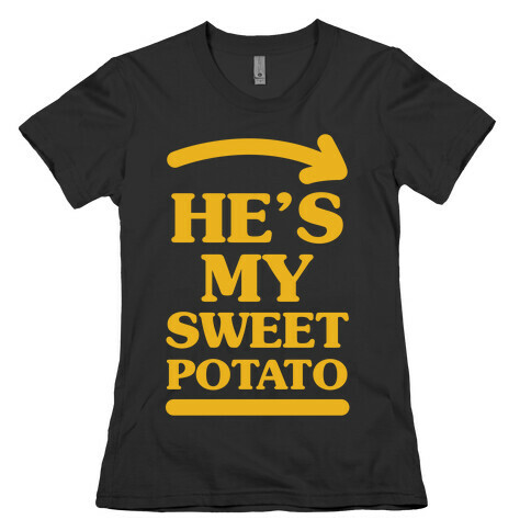 He's My Sweet Potato Womens T-Shirt