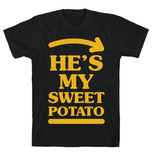 He's My Sweet Potato T-Shirt