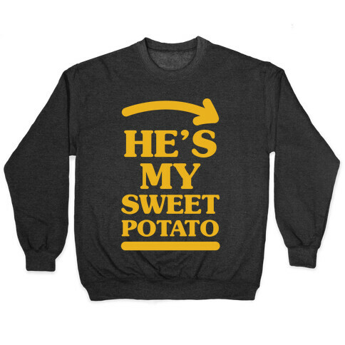 He's My Sweet Potato Pullover