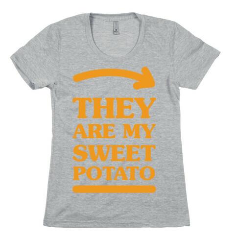 They Are My Sweet Potato Womens T-Shirt