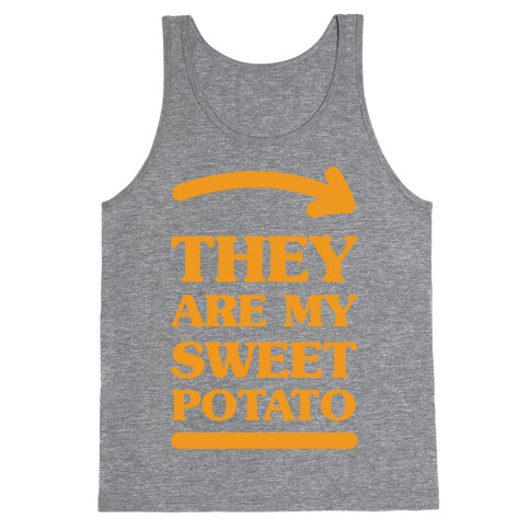 They Are My Sweet Potato Tank Top