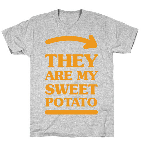 They Are My Sweet Potato T-Shirt