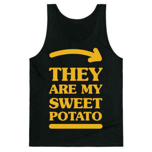 They Are My Sweet Potato Tank Top