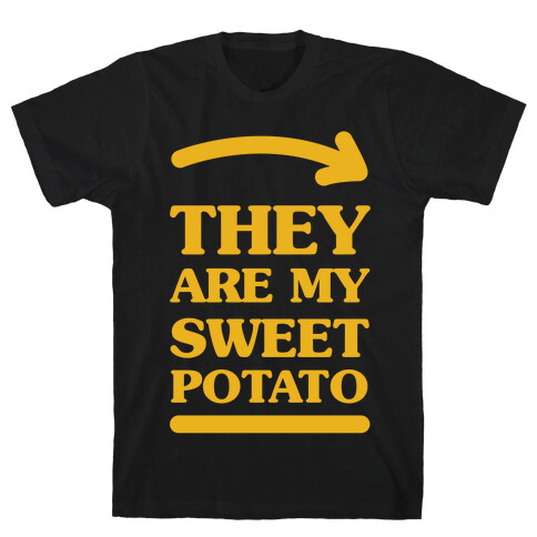 They Are My Sweet Potato T-Shirt