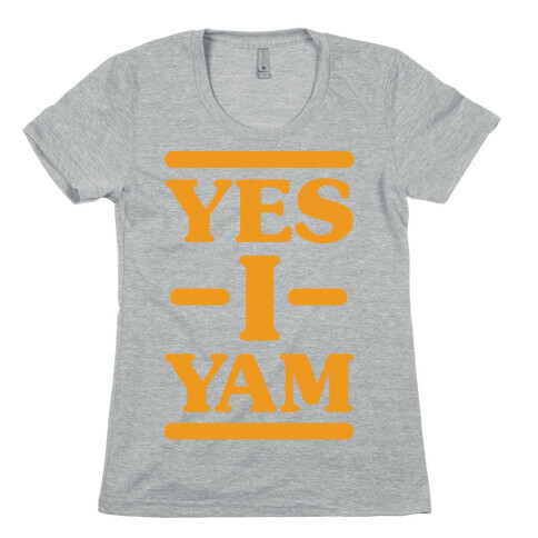 Yes I Yam Womens T-Shirt