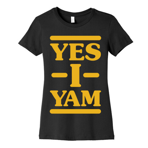 Yes I Yam Womens T-Shirt