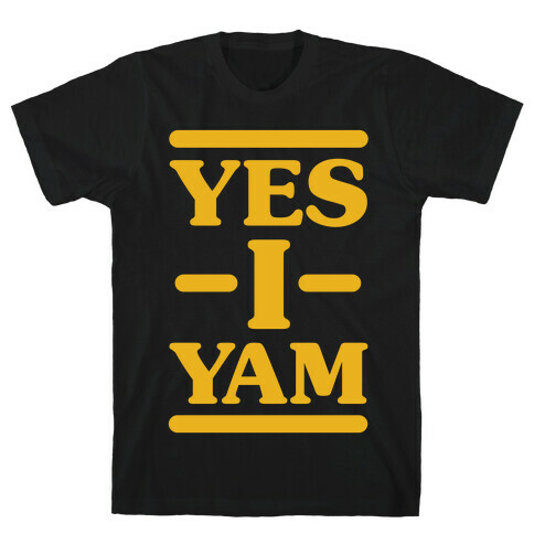 Yes I Yam T-Shirt