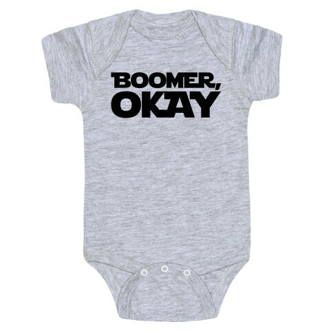 Boomer Okay Parody Baby One-Piece