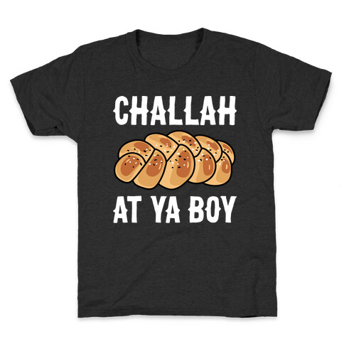 Challah At Ya Boy Kids T-Shirt