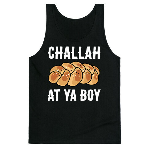 Challah At Ya Boy Tank Top