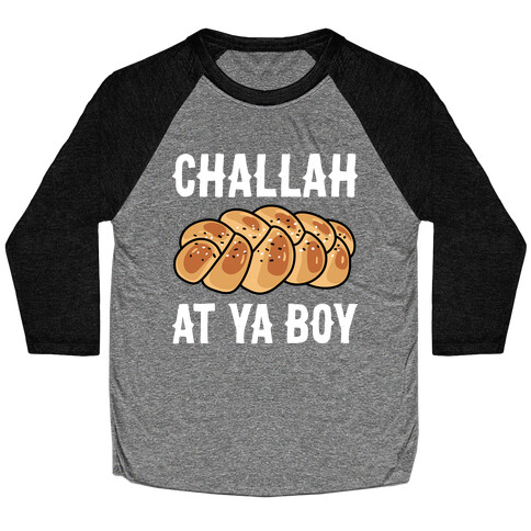 Challah At Ya Boy Baseball Tee