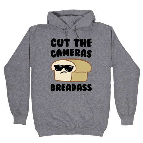 Cut The Cameras Breadass Parody Hooded Sweatshirt