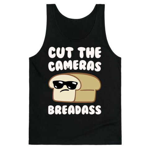 Cut The Cameras Breadass Parody White Print Tank Top