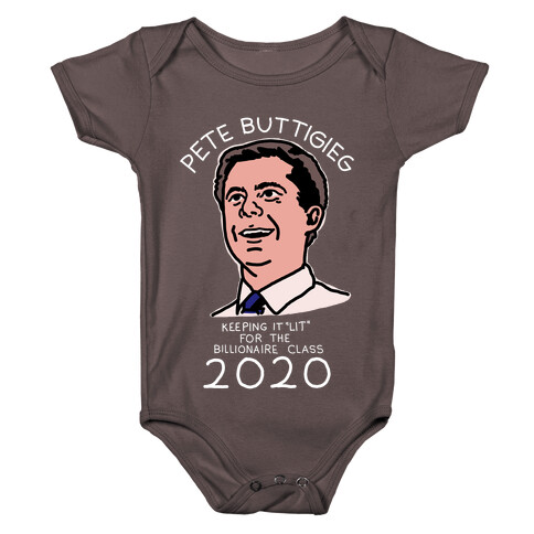 Pete Buttigieg Keeping it Lit for the Billionaire Class 2020 Baby One-Piece