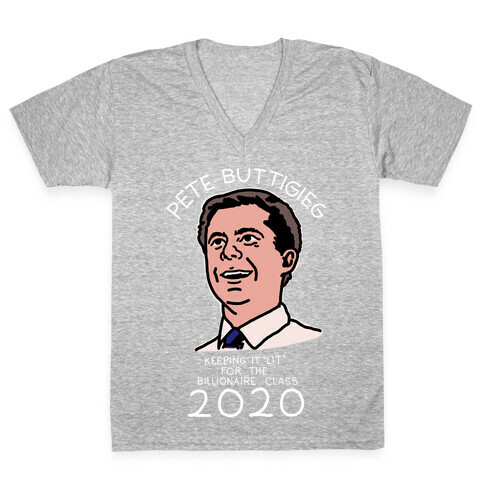 Pete Buttigieg Keeping it Lit for the Billionaire Class 2020 V-Neck Tee Shirt
