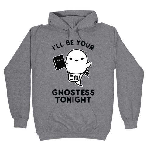 I'll Be Your Ghostess Tonight Hooded Sweatshirt