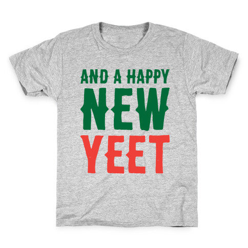 And A Happy New YEET Kids T-Shirt