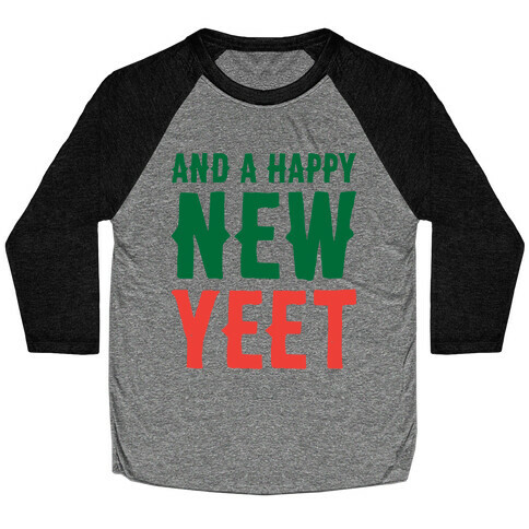 And A Happy New YEET Baseball Tee