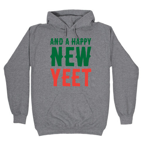 And A Happy New YEET Hooded Sweatshirt