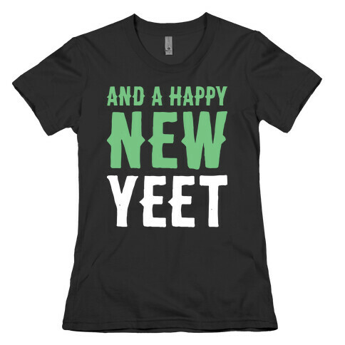 And A Happy New YEET Womens T-Shirt