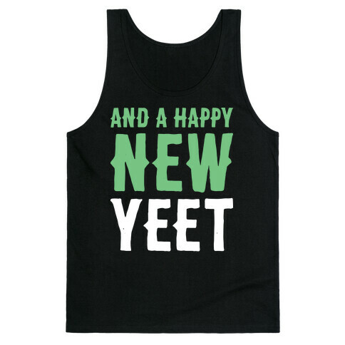 And A Happy New YEET Tank Top