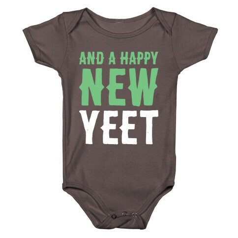 And A Happy New YEET Baby One-Piece