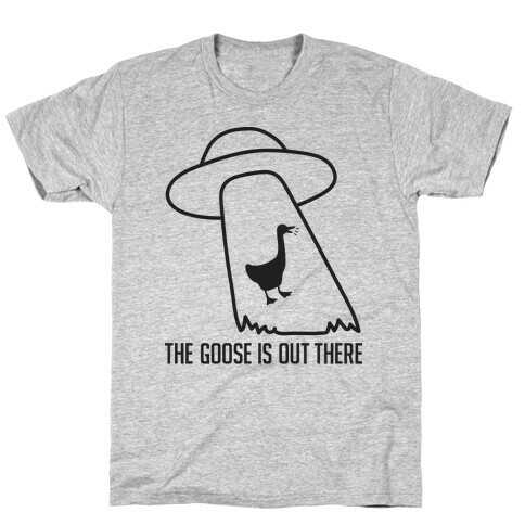 The Goose Is Out There T-Shirt